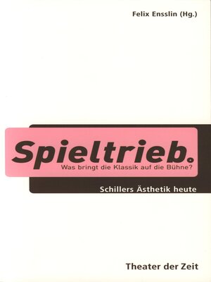 cover image of Spieltrieb. Was bringt die Klassik auf die Bühne?